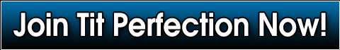 Join Tit Perfection Now