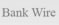 Bank Wire
